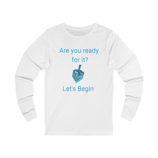 Hanukkah Shirt – “Are You Ready For It?” Dreidel Spin Holiday Long Sleeve Tee (Unisex S-2XL) in White