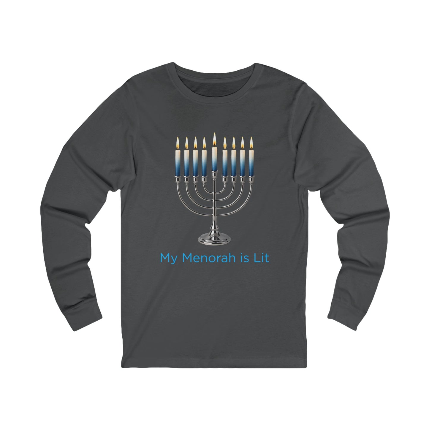 My Menorah Is Lit Hanukkah Long Sleeve Tee (Unisex S-2XL) in Asphalt