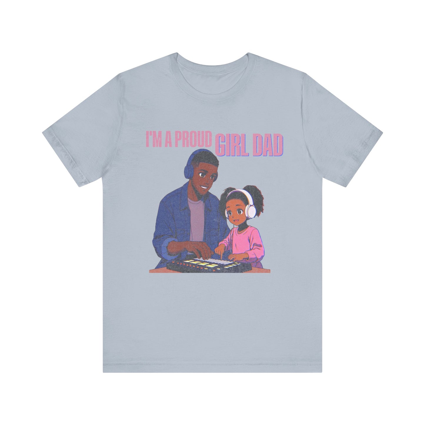I’m A Proud Girl Dad Tee | Girl Dad Shirt