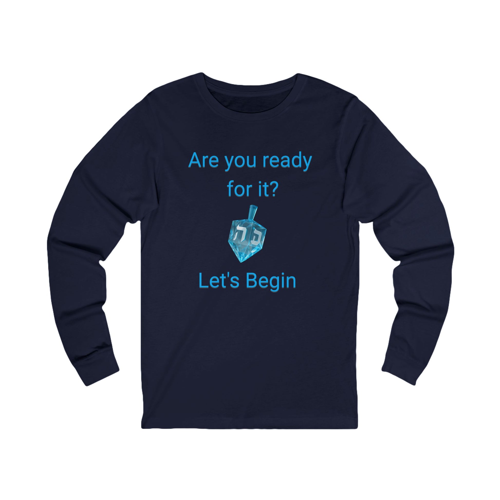 Hanukkah Shirt – “Are You Ready For It?” Dreidel Spin Holiday Long Sleeve Tee (Unisex S-2XL) in Navy