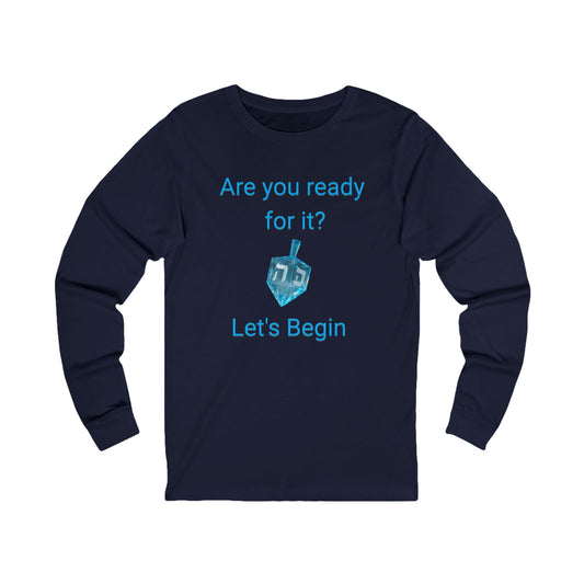 Hanukkah Shirt – “Are You Ready For It?” Dreidel Spin Holiday Long Sleeve Tee (Unisex S-2XL) in Navy