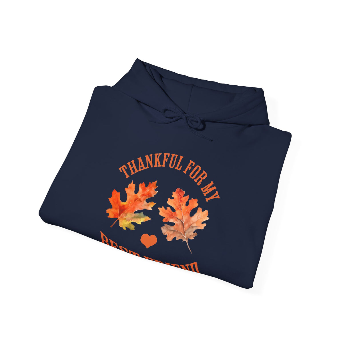 folded navy pullover hoodie with a front graphic that reads 'THANKFUL FOR MY BEST FRIEND' in orange text, decorated with two orange autumn leaves and a small heart, shown on a plain white background.
