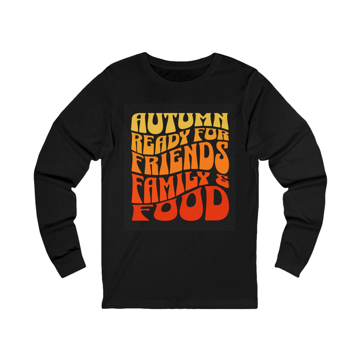 A black long-sleeve t-shirt with a retro-style graphic on the chest that reads 'AUTUMN READY FOR FRIENDS FAMILY & FOOD' in a yellow-to-orange-to-red gradient, shown against a plain white background.