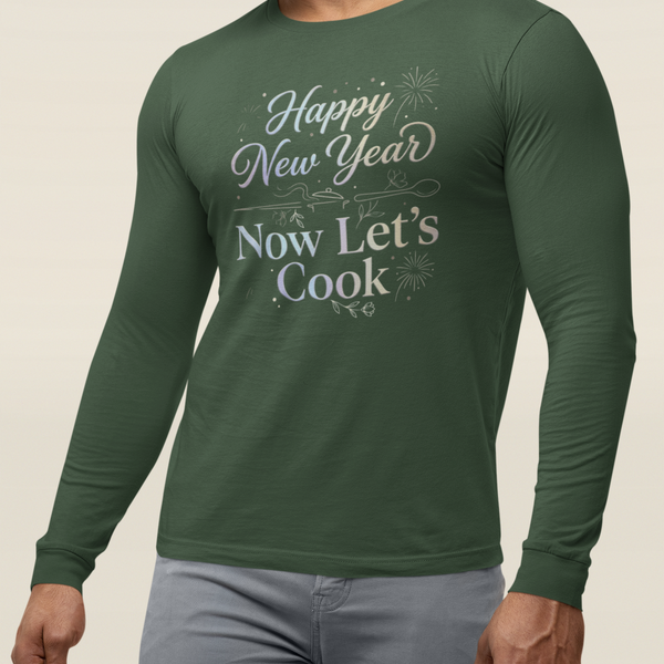 Happy New Year Now Let’s Cook Long Sleeve Tee in Heather Forest