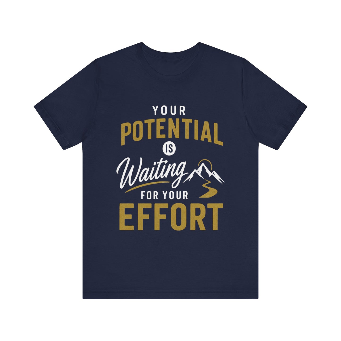 A navy blue short-sleeve t-shirt with a motivational graphic on the front that reads 'YOUR POTENTIAL IS Waiting FOR YOUR EFFORT' in white and gold lettering, accompanied by a small mountain illustration.
