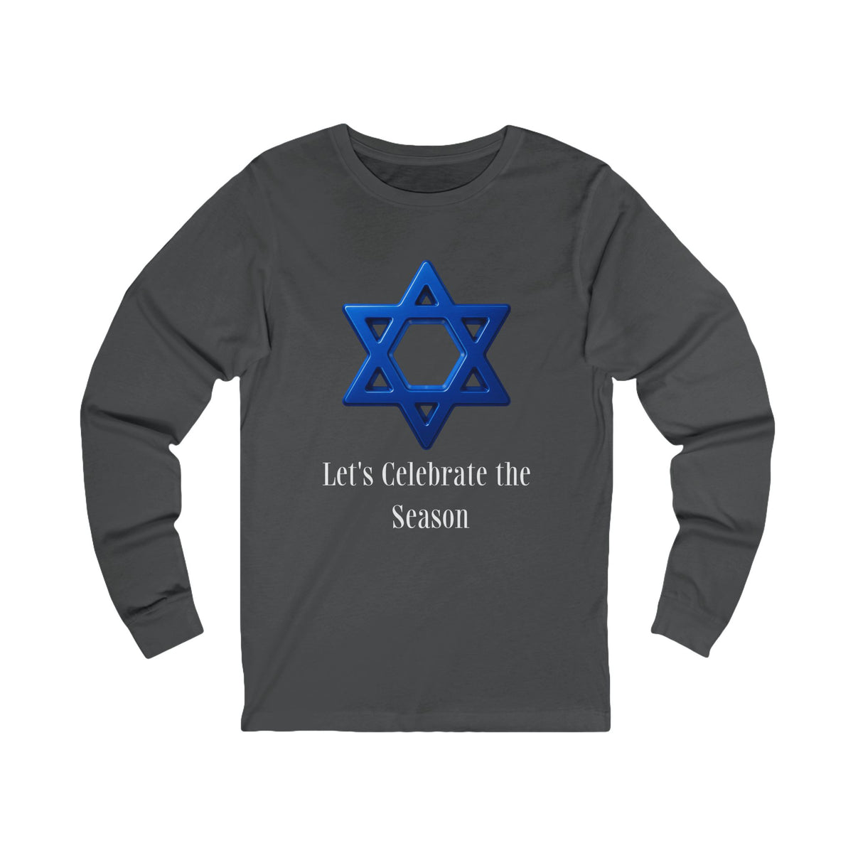 A dark gray long-sleeve t-shirt with a blue Star of David graphic and the text 'Let's Celebrate the Season' printed on the front, displayed against a solid white background.