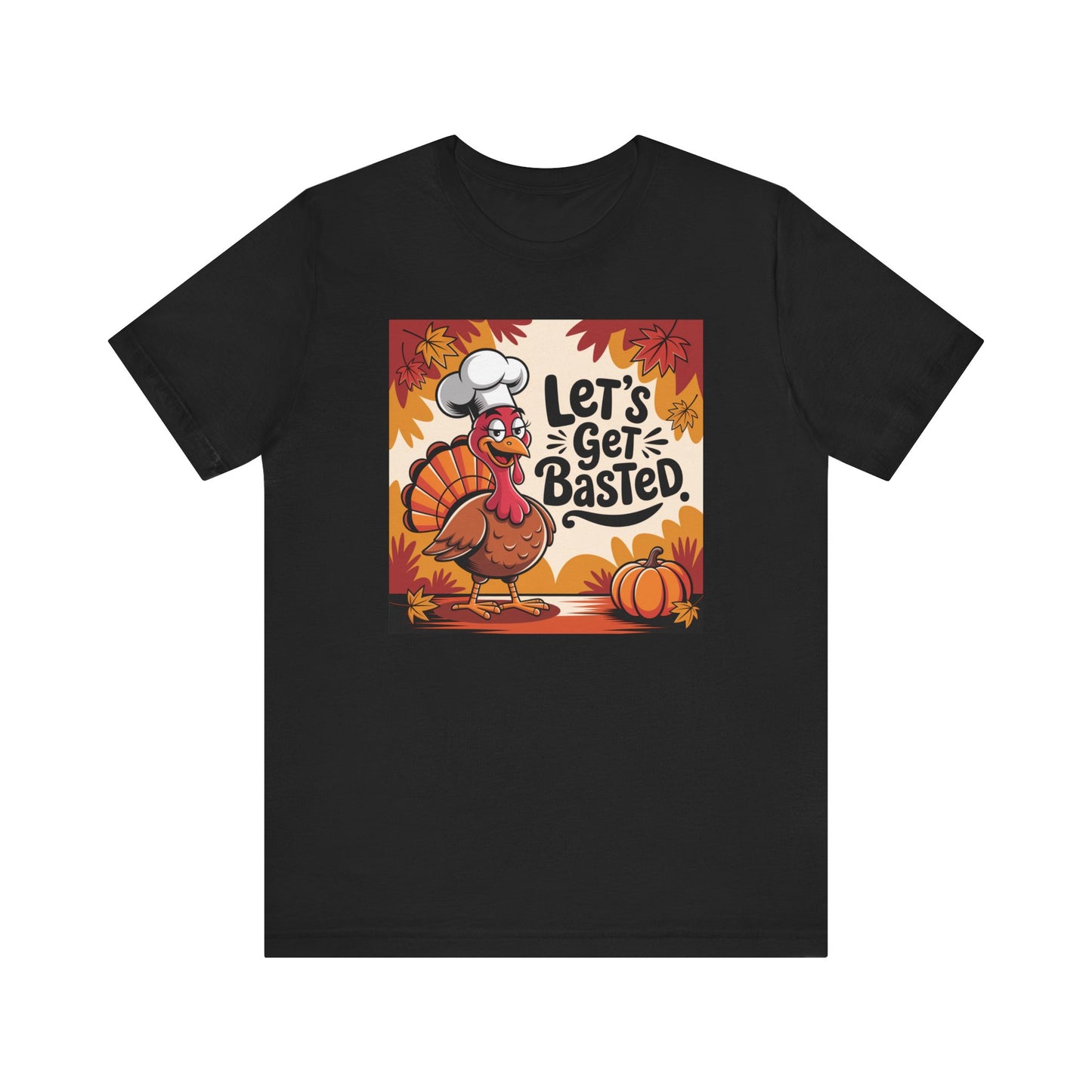 Let's Get Basted Thanksgiving Chef Tee in black