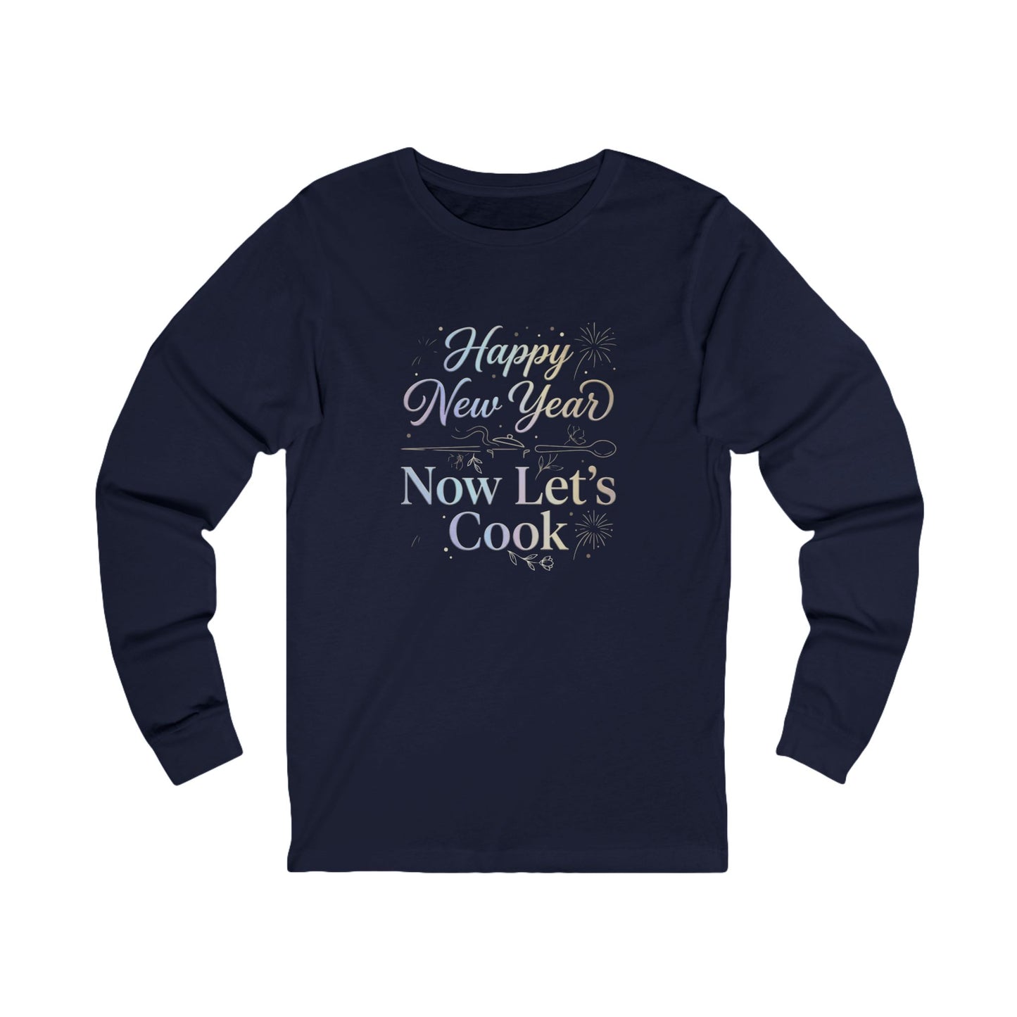Happy New Year Now Let’s Cook Long Sleeve Tee in Black