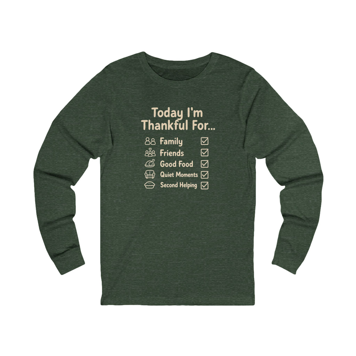 A heather green shirt that states Thankful For Thanksgiving long sleeve tee with gratitude checklist design with a white background.