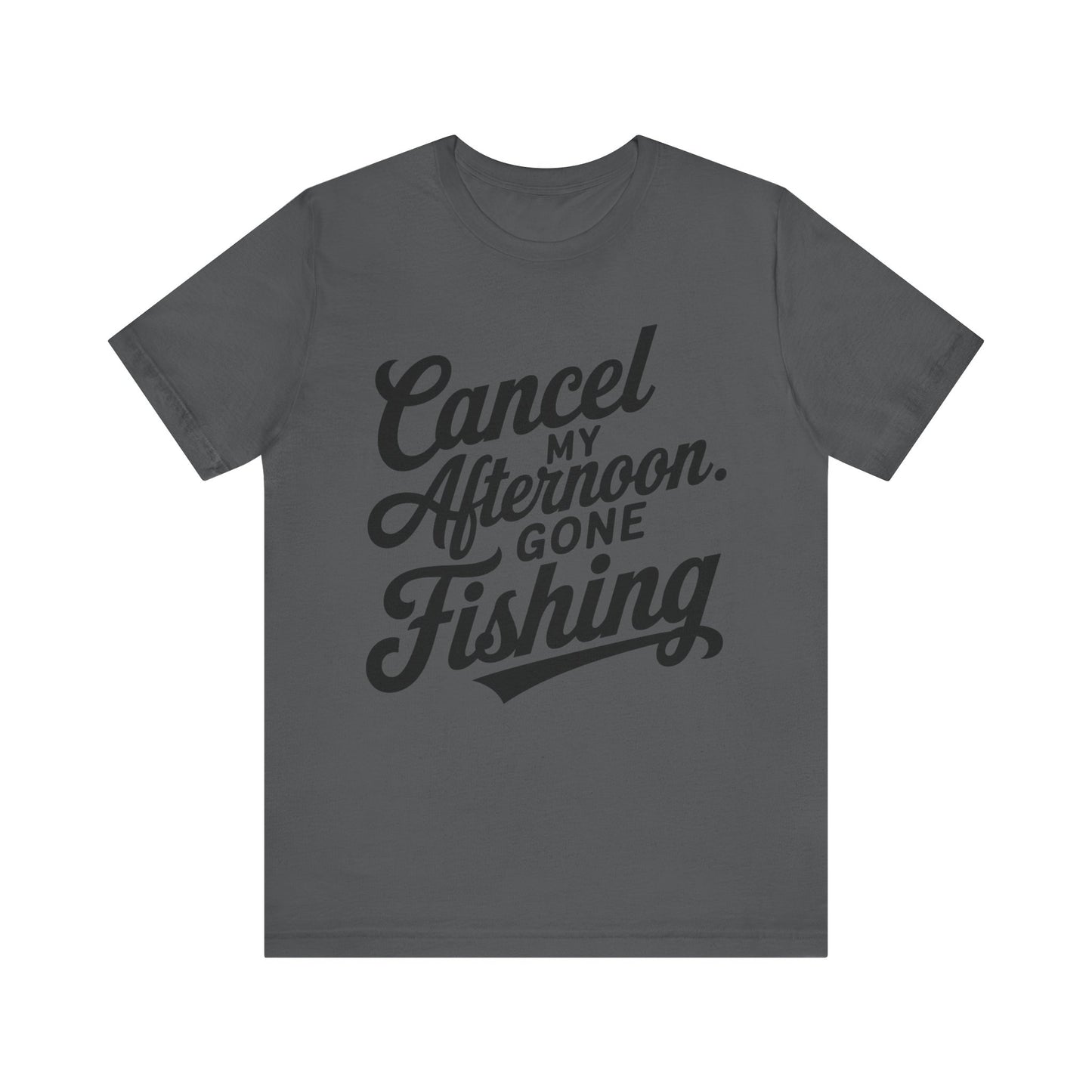 Asphalt gray t-shirt with text 'Cancel My Afternoon. Gone Fishing' on a white background