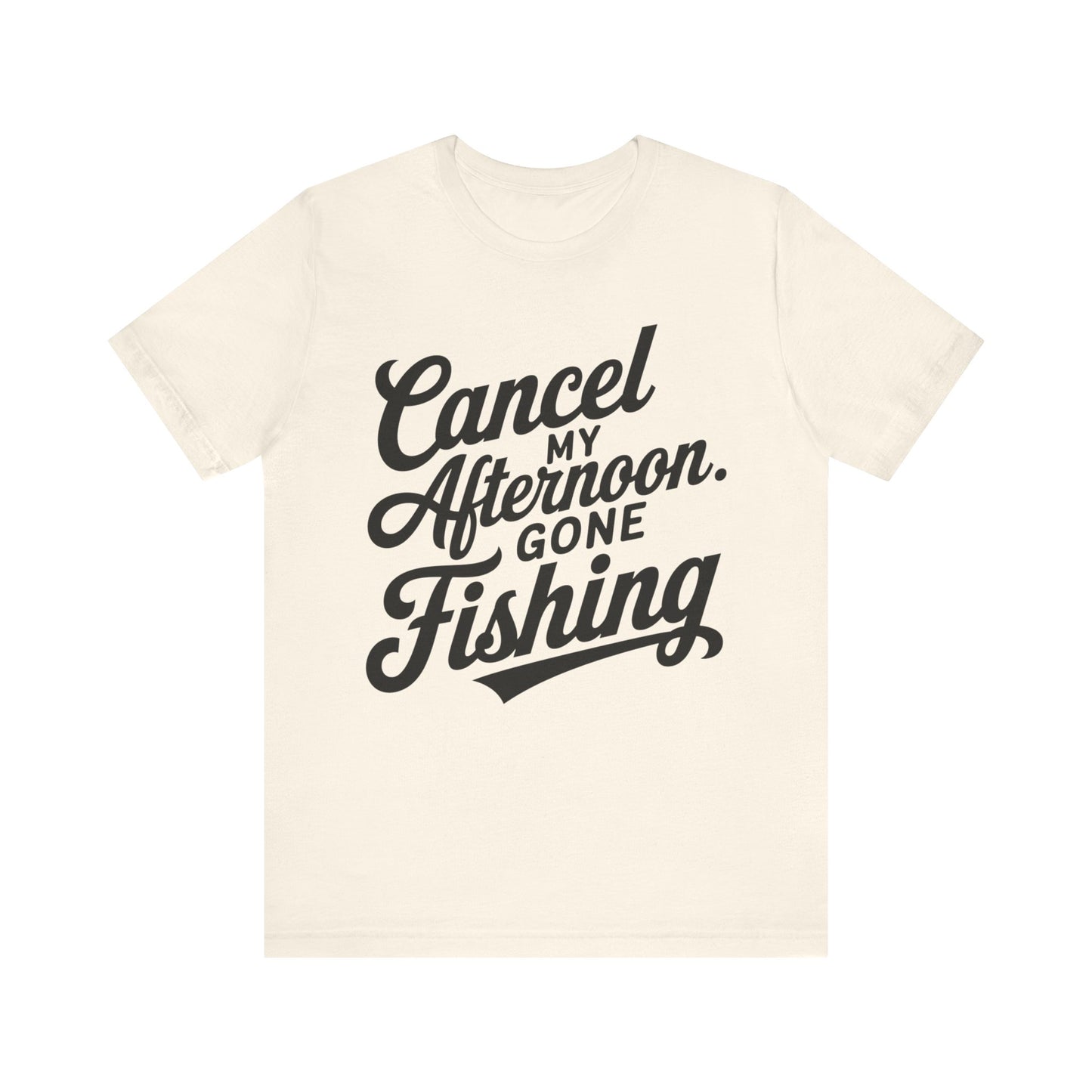 Beige t-shirt with black text 'Cancel My Afternoon. Gone Fishing' on a white background
